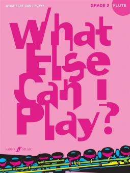 What Else Can I Play? Flute Grade 2 