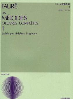 Ses Mélodies oeuvres complètes Vol. 1 