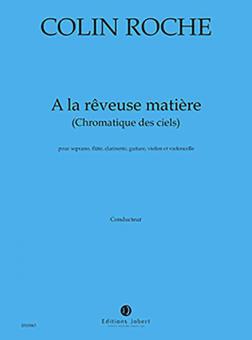 A la rêveuse matière (chromatique des ciels) 