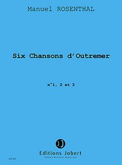Chansons d'Outre-mer (1 à 3) 