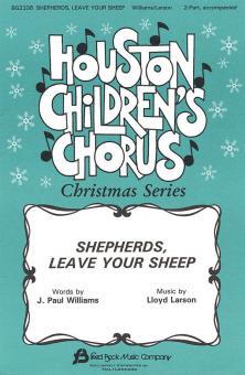 Shepherds, Leave Your Sheep 