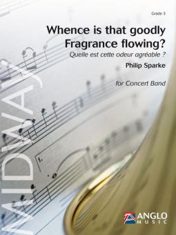Whence Is That Goodly Fragrance Flowing? 
