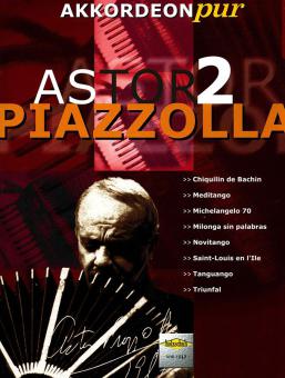 Akkordeon Pur: Astor Piazzolla 2 