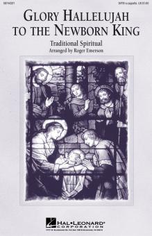 Glory Hallelujah To The Newborn King 