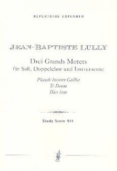 Drei Grands Motets: Plaude laetare Gallia / Te Deum / Dies irae 