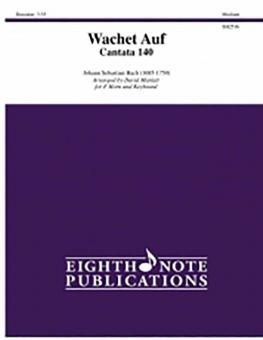 Wachet Auf, Ruft uns die Stimme (from Cantata 140) 