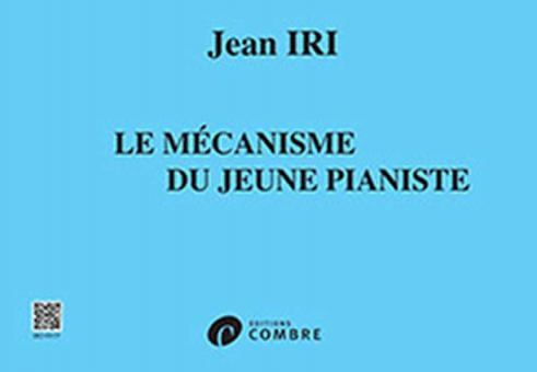 Le Mécanisme du jeune pianiste - Recueil de gammes et exercices 