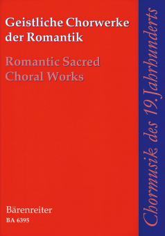 Geistliche Chorwerke der Romantik - Œuvres chorales sacrées du Romantisme Standard