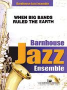 When Big Bands Ruled The Earth 