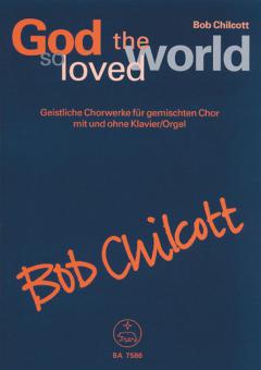 Chilcott, God so loved the world 