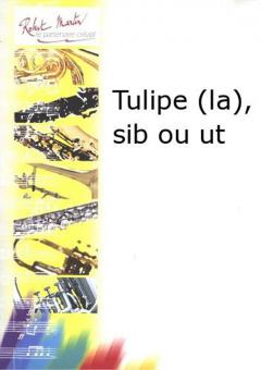 La Tulipe, Sib ou Ut 