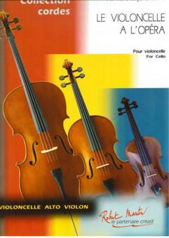 Le Violoncelle à l'Opera Vol. 1 
