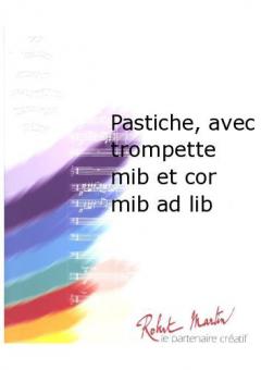 Pastiche, avec trompette mib et cor mib ad lib 