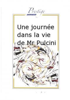 Une journee dans la vie de Mr Pulcini 