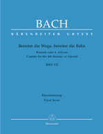 Préparez le chemin, préparez la voie! BWV 132 