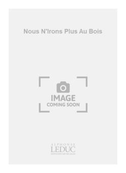 Nous N'irons Plus Au Bois 