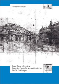 Rom, Prag, Dresden. Pergolesi und die Neapolitanische Messe in Europa 