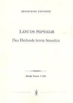 Des Heilands letzte Stunden (für Chor und Orchester) 