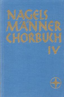 Nagels Männerchorbuch (chœur d'hommes). Band 4 Standard