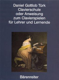 Clavierschule oder die Anweisung zum Clavierspiel für Lehrer und Lernende 