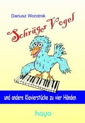 Schräger Vogel und andere Klavierstücke zu 4 Händen 