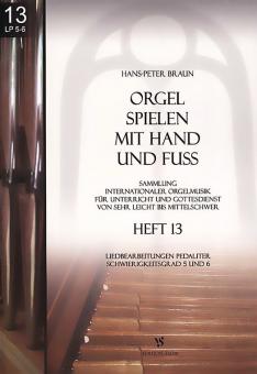 Orgel spielen mit Hand und Fuß Heft 13 