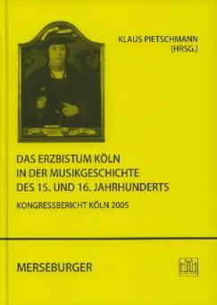 Das Erzbistum Köln in der Musikgeschichte des 15. und 16. Jhdts 