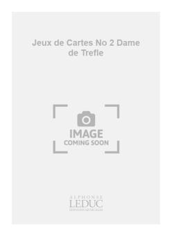Jeux de Cartes No. 2: Dame de Trefle 