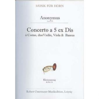 Concert a 5 ex Dis für Horn, 2 Violinen, Viola & Basso (um 1750) (Erstdruck) 
