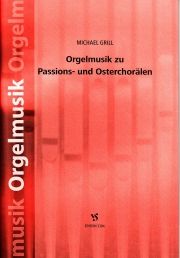 Orgelmusik zu Passions- und Osterchorälen 