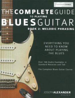 The Complete Guide To Playing Blues Guitar Book 2: Melodic Phrasing 