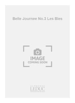 Belle Journee No.3: Les Bles 