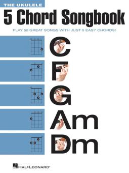 The Ukulele 5 Chord Songbook 