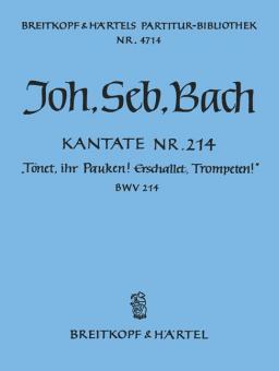 Tönet, ihr Pauken! Erschallet, Trompeten! 