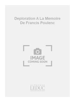 Deploration A La Memoire De Francis Poulenc 
