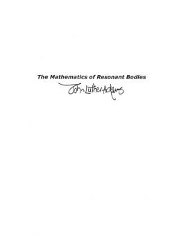 The Mathematics Of Resonant Bodies 