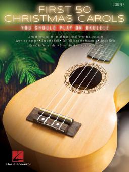 First 50 Christmas Carols You Should Play On Ukulele 