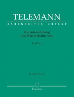 Die Auferstehung und Himmelfahrt Jesu TVWV 6:6 