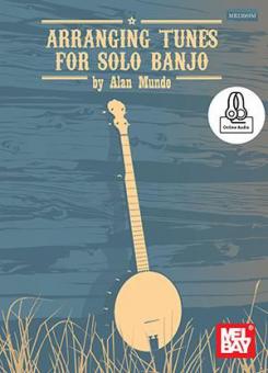 Arranging Tunes for Solo Banjo 