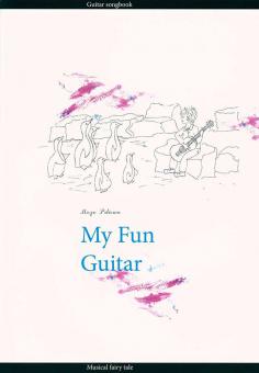 My Fun Guitar 1: Musical fairy tale 