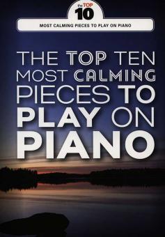 The Top 10 Most Calming Pieces To Play On Piano 