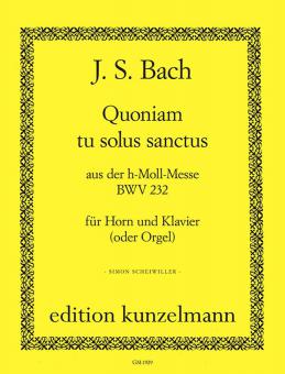 Quoniam tu solus sanctus (aus der h-Moll-Messe BWV 232) 