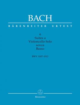 6 Suites a Violoncello Solo senza Basso BWV 1007-1012 