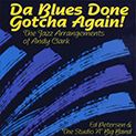 Da Blues Done Gotcha Again! 