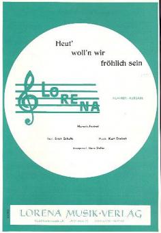 Heut woll'n wir fröhlich sein 