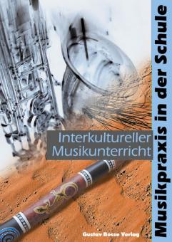 Musikpraxis in der Schule 7: Interkultureller Musikerunterricht 