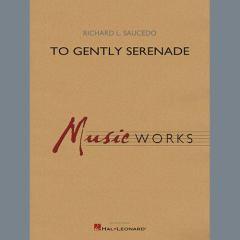 To Gently Serenade von Richard L. Saucedo 