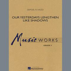 Our Yesterdays Lengthen Like Shadows 