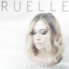 I Get To Love You von Ruelle (Download) 