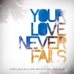 Your Love Never Fails (Download) 